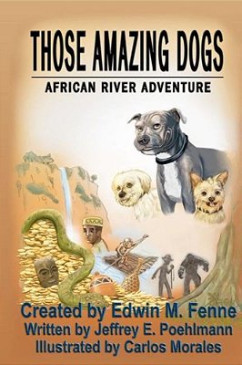 Those Amazing Dogs: African River Adventure-..