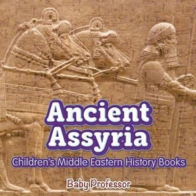 Ancient Assyria Children's Middle Eastern History Books-..