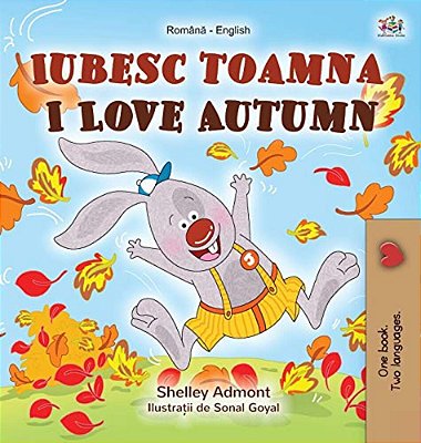 I Love Autumn (Romanian English Bilingual Book For Kids)-..