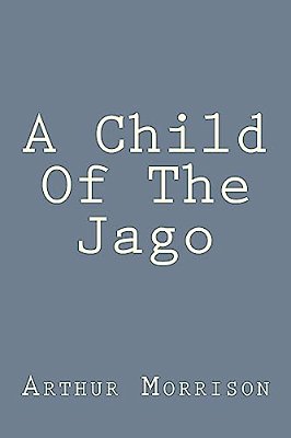 A Child Of The Jago-..