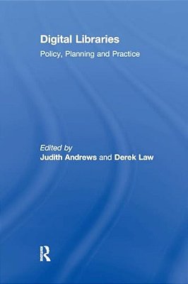 Digital Libraries: Policy, Planning And Practice-..