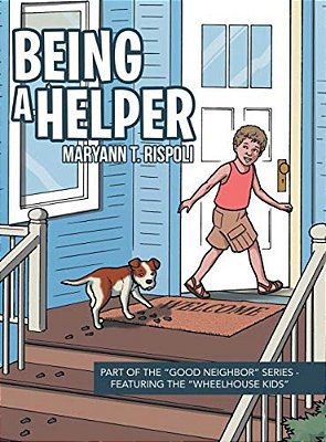 Being A Helper: Part Of The "Good Neighbor" Series - Featuring The "Wheelhouse Kids"-..