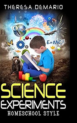 Science Experiments: Homeschool Style-..