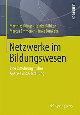 Netzwerke Im Bildungswesen: Eine Einführung In Ihre Analyse Und Gestaltung-..