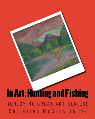 In Art: Hunting And Fishing-..