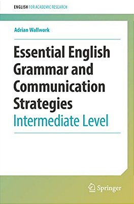 Essential English Grammar And Communication Strategies: Intermediate Level-..