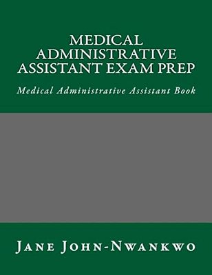 Medical Administrative Assistant Exam Prep: Medical Administrative Assistant Book-..