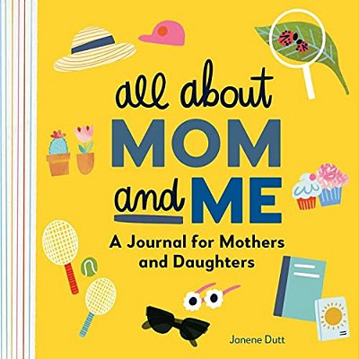 All About Mom And Me: A Journal For Mothers And Daughters-..