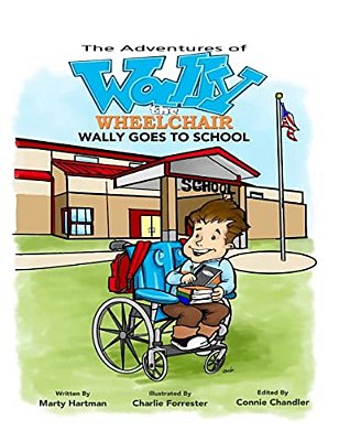 The Adventures Of Wally The Wheelchair: Wally Goes To School-..