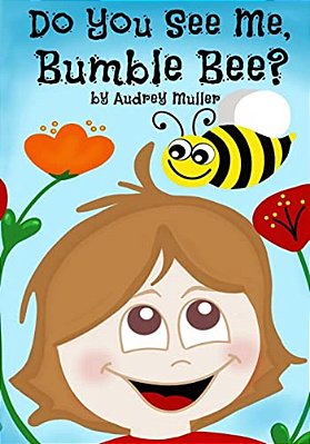 Do You See Me, Bumble Bee?-..