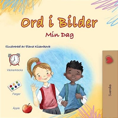 Words In Pictures - My Day (Swedish Children's Book)-..
