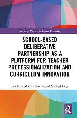 School-Based Deliberative Partnership As A Platform For Teacher Professionalization And Curriculum Innovation-..