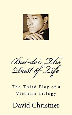Bui-Doi: The Dust Of Life: The Third Play Of A Vietnam Trilogy-..