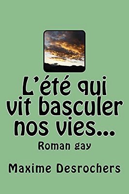 L'Été Qui Vit Basculer Nos Vies: Roman Gay-..