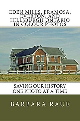 Eden Mills, Eramosa, Everton, And Hillsburgh Ontario In Colour Photos: Saving Our History One Photo At A Time-..