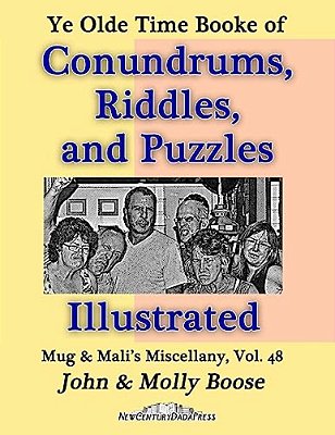 Ye Olde Time Booke Of Conundrums, Riddles, And Puzzles, Illustrated: Mug & Mali's Miscellany Volume 48-..