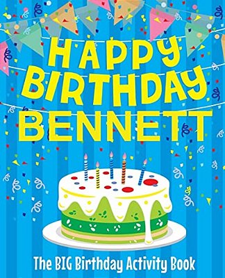 Happy Birthday Bennett - The Big Birthday Activity Book: (Personalized Children's Activity Book)-..