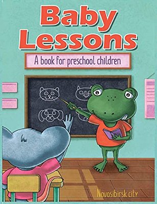 Baby Lessons: A Book For Preschool Children-..