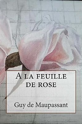 A La Feuille De Rose-..