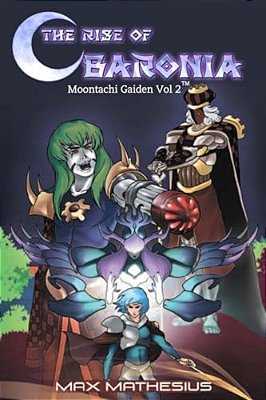 The Rise Of Baronia: Moontachi Gaiden-..