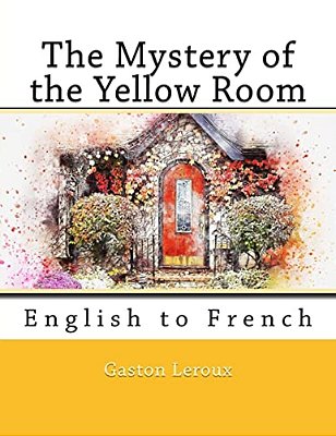 The Mystery Of The Yellow Room: English To French-..