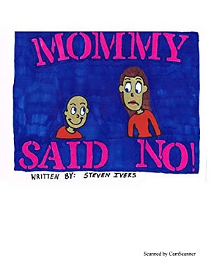 Mommy Said No-..