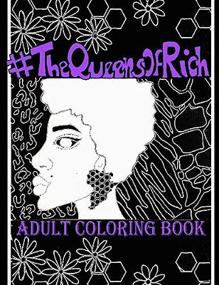 #Thequeensofrich: Coloring Book For All Ages-..