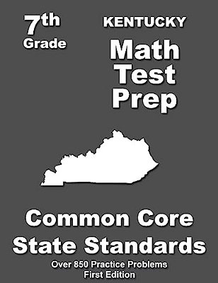 Kentucky 7Th Grade Math Test Prep: Common Core Learning Standards-..