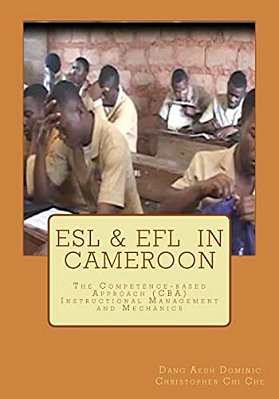 Esl & Efl In Cameroon: The Competence-Based Approach (Cba) Instructional Management And Mechanics-..