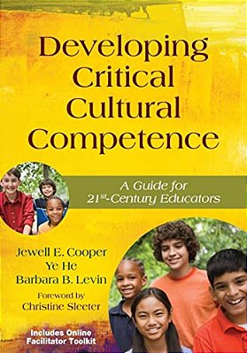 Developing Critical Cultural Competence: A Guide For 21St-Century Educators-..