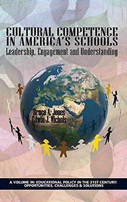 Cultural Competence In America's Schools: Leadership, Engagement And Understanding-..