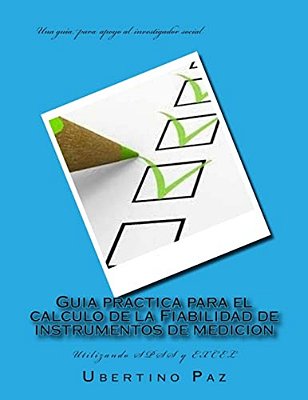 Guia Practica Para El Calculo De La Fiabilidad De Instrumentos De Medicion: Utilizando Spss Y Excel-..