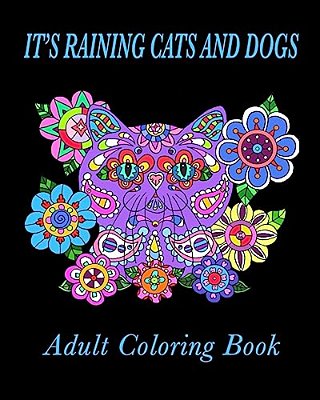 It's Raining Cats And Dogs Adult Coloring Book-..