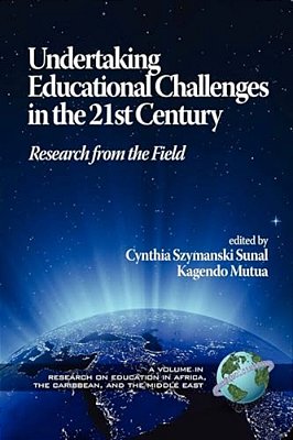 Undertaking Educational Challenges In The 21St Century: Research From The Field (Pb)-..