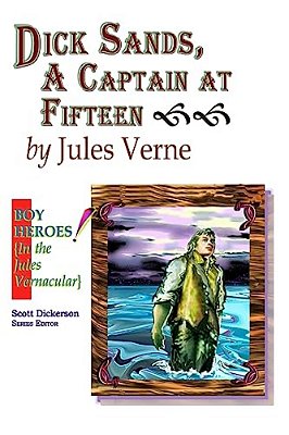 Dick Sands, A Captain At Fifteen-..