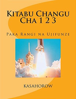 Kitabu Changu Cha 1 2 3: Paka Rangi Na Ujifunze-..