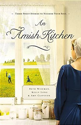 An Amish Kitchen: Three Amish Novellas-..