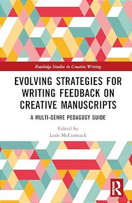 Evolving Strategies For Writing Feedback On Creative Manuscripts: A Multi-Genre Pedagogy Guide-..