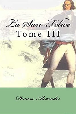 La San-Felice: Tome III-..