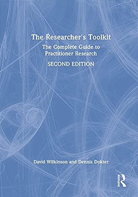 The Researcher's Toolkit: The Complete Guide To Practitioner Research-..