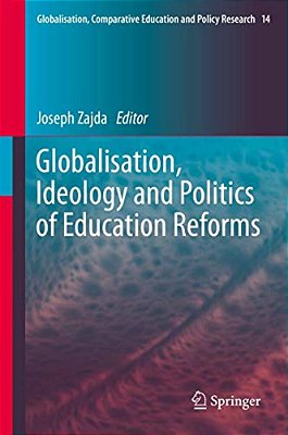 Globalisation, Ideology And Politics Of Education Reforms-..