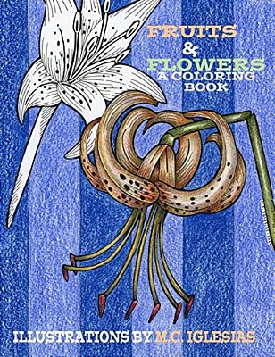 Fruits & Flowers. A Coloring Book: Illustrations By M. C. Iglesias-..