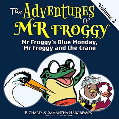 Mr Froggy's Blue Monday, Mr Froggy And The Crane-..