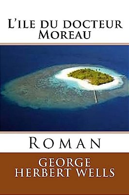 L'Ile Du Docteur Moreau: Roman-..