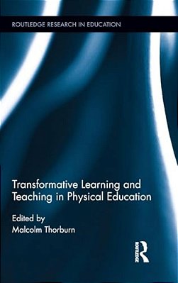 Transformative Learning And Teaching In Physical Education-..