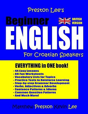 Preston Lee's Beginner English For Croatian Speakers (British)-..