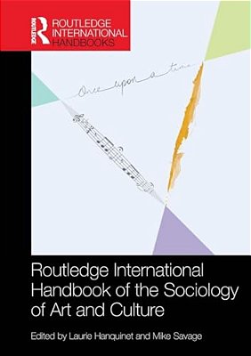 Routledge International Handbook Of The Sociology Of Art And Culture-..