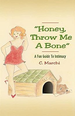 "Honey, Throw Me A Bone": A Fun Guide To Intimacy-..