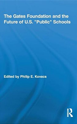 The Gates Foundation And The Future Of US Public Schools-..