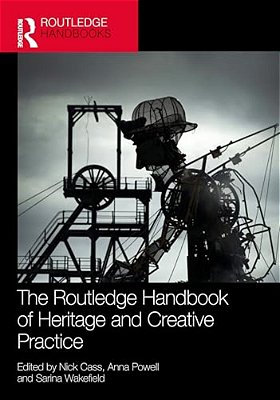 The Routledge Handbook Of Heritage And Creative Practice-..